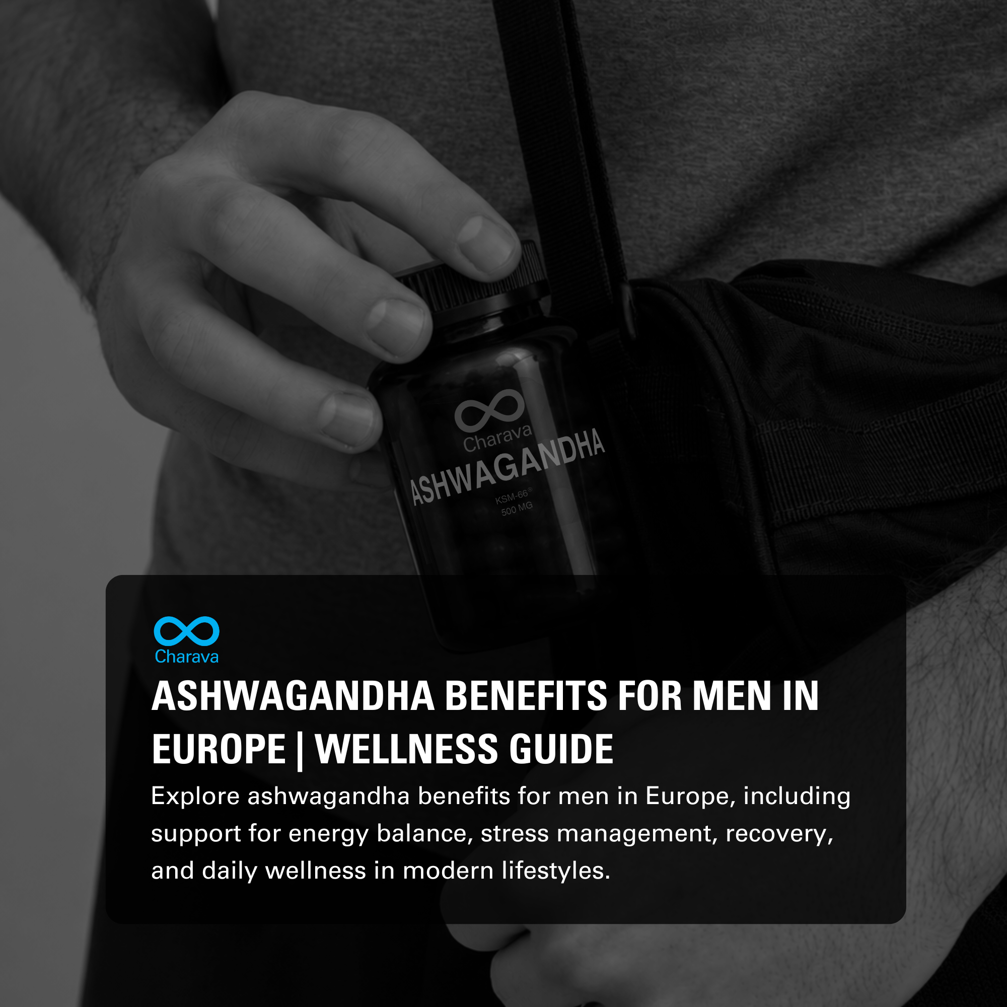 Ashwagandha Benefits for Men in Europe for Energy and Wellness Guide - Charava Europe